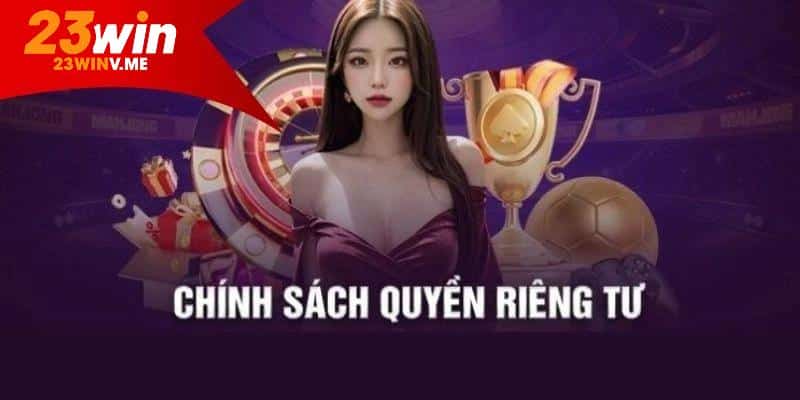 Quy định quyền riêng tư 23WIN